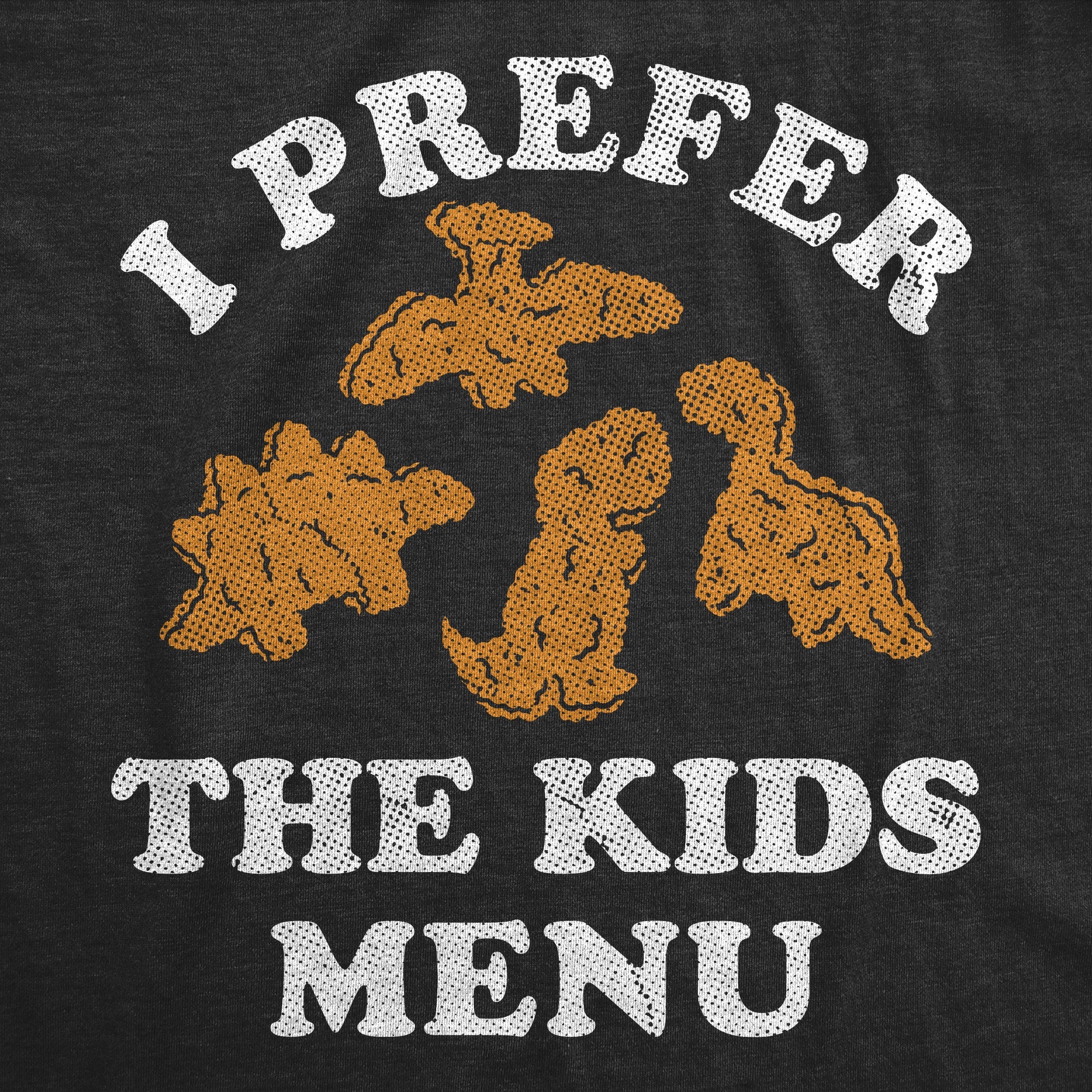 I Prefer The Kids Menu Dino Nuggets Women's T Shirt