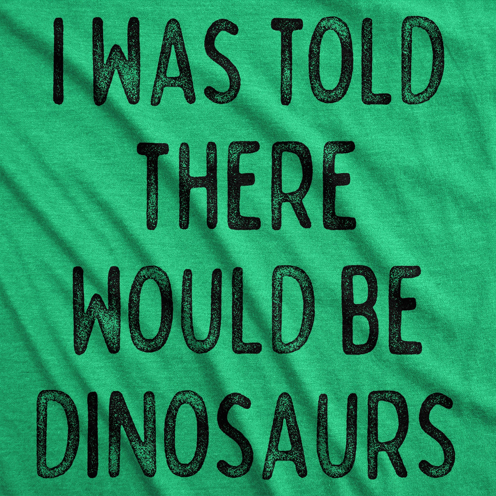 I Was Told There Would Be Dinosaurs Youth T Shirt