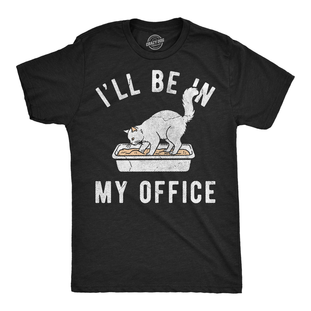 Ill Be In My Office Cat Litterbox Men's T Shirt