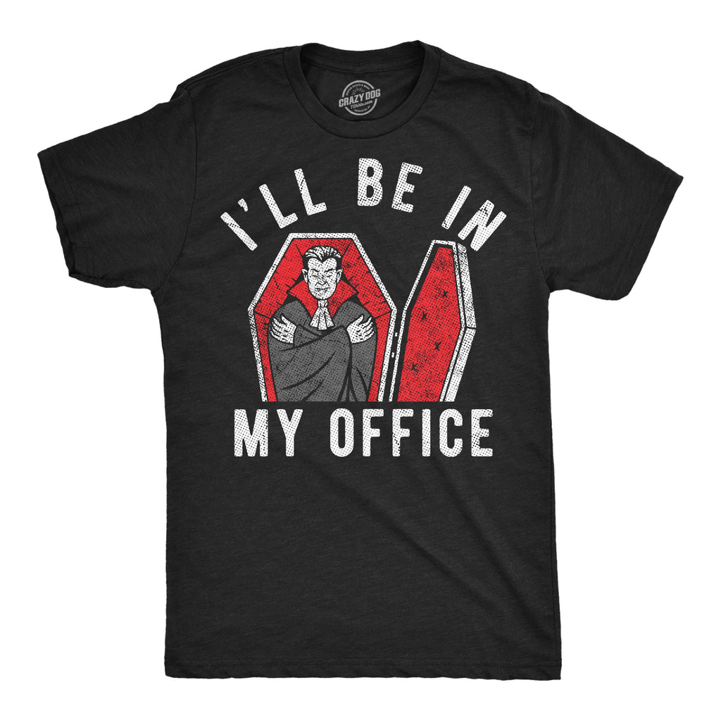 Ill Be In My Office Dracula Coffin Men's T Shirt