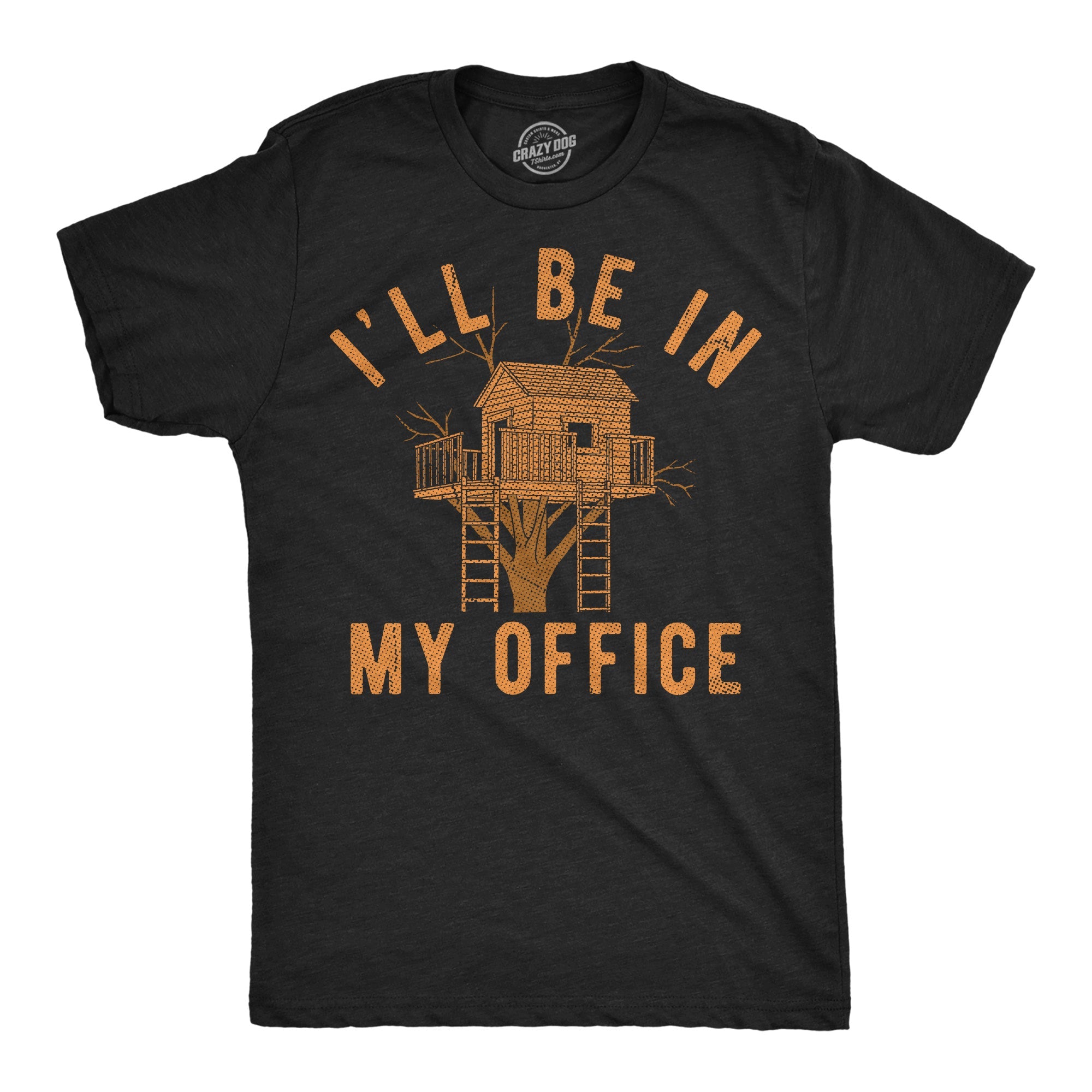 Ill Be In My Office Tree House Men's T Shirt