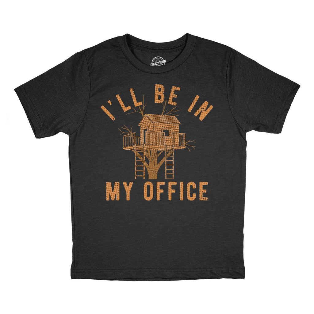 Ill Be In My Office Tree House Youth T Shirt