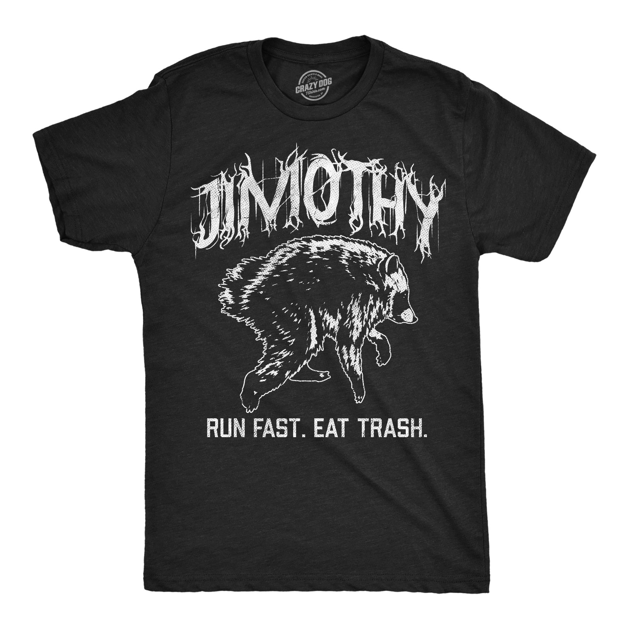 Jimothy Run Fast Eat Trash Men's T Shirt