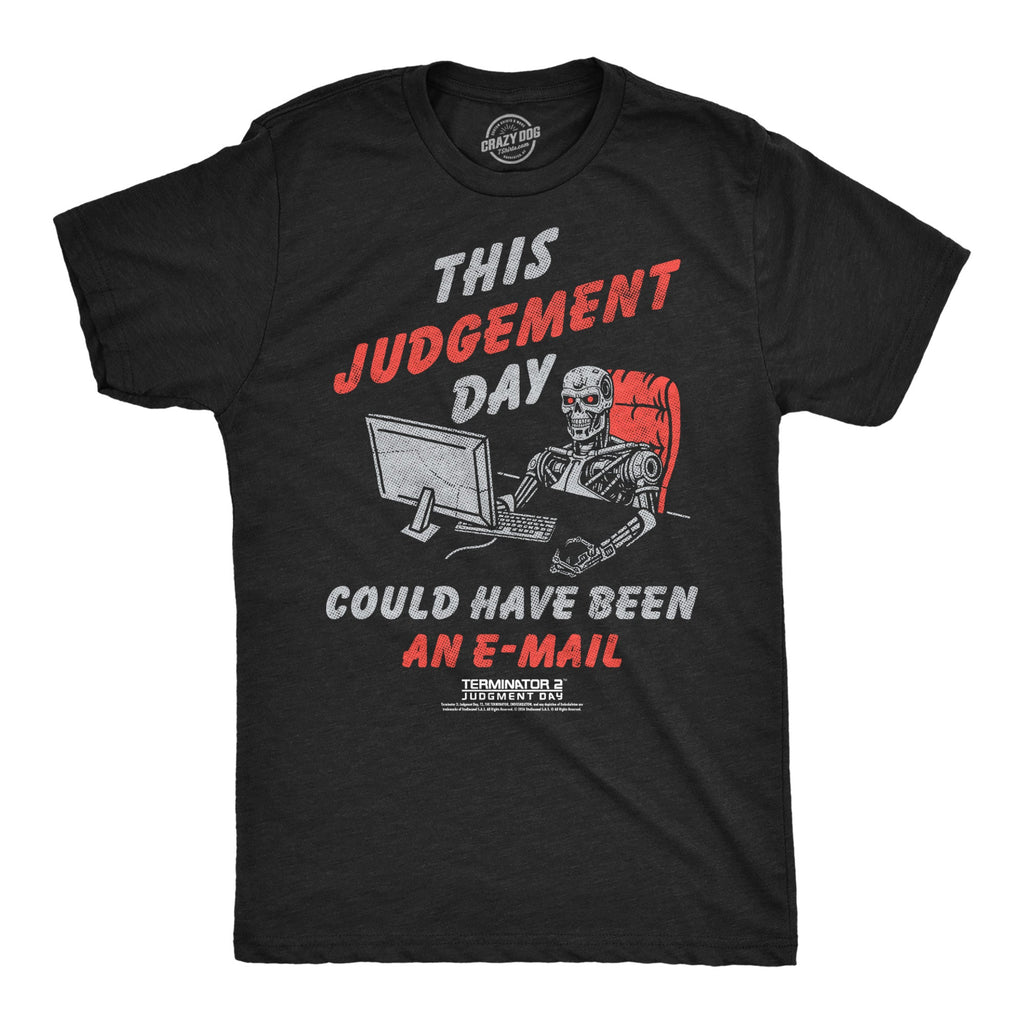 This Judgement Day Could Have Been An Email Men's T Shirt