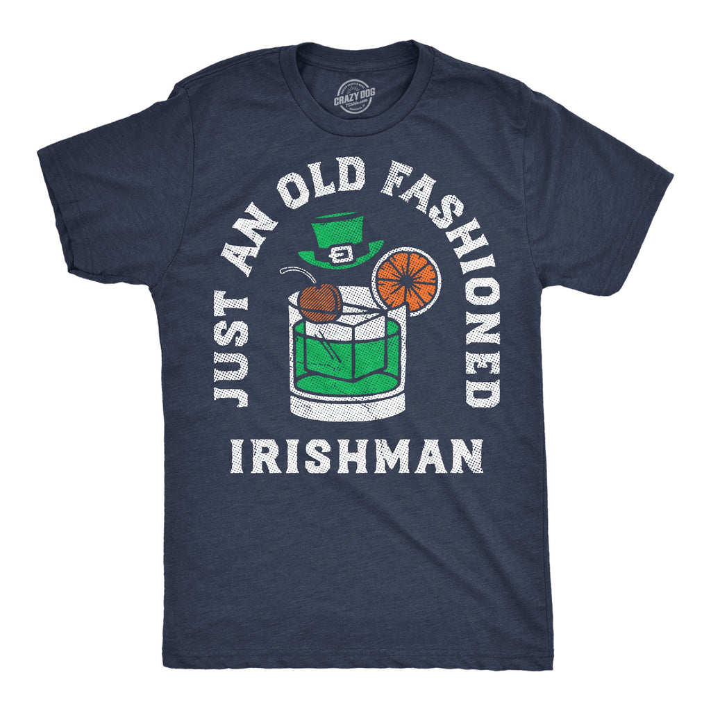 Just An Old Fashioned Irishman Men's T Shirt