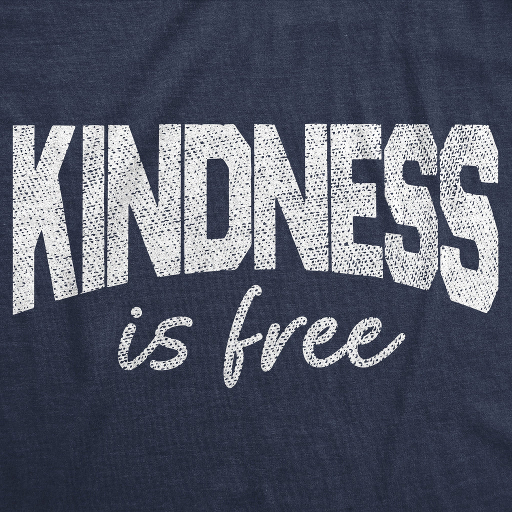Kindness Is Free Men's T Shirt