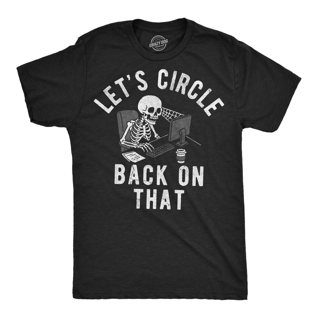 Lets Circle Back On That Men's T Shirt