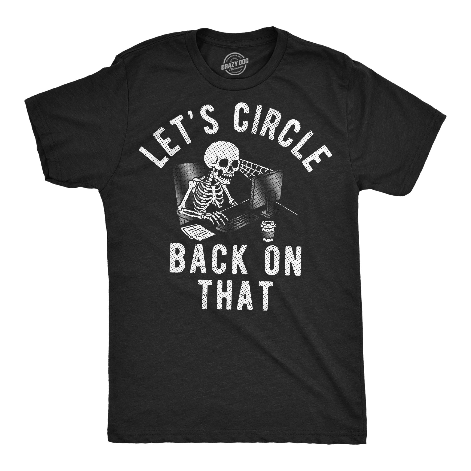 Lets Circle Back On That Men's T Shirt