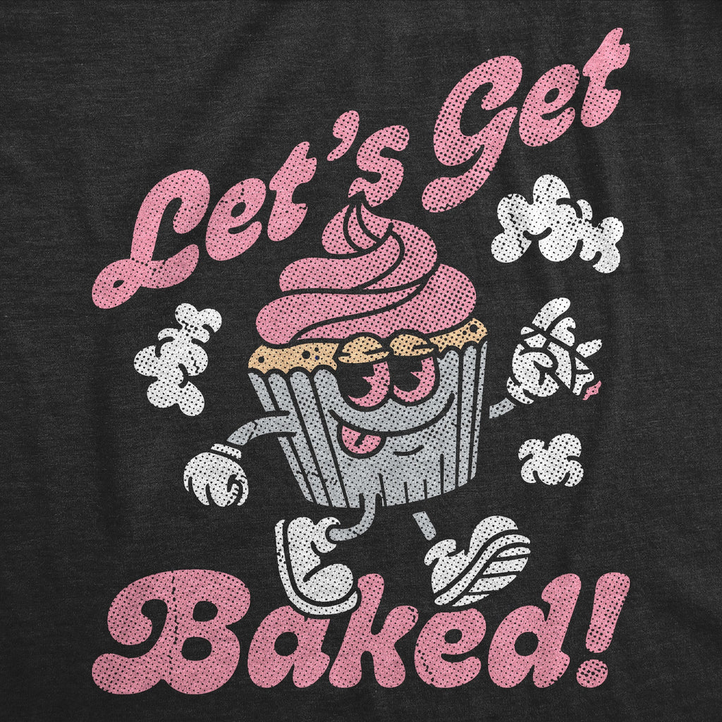 Lets Get Baked Cupcake Women's T Shirt