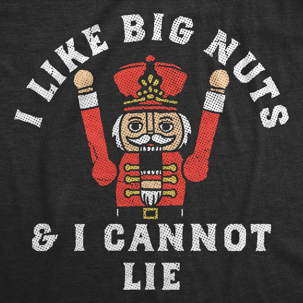 I Like Big Nuts And I Cannot Lie Men's T Shirt