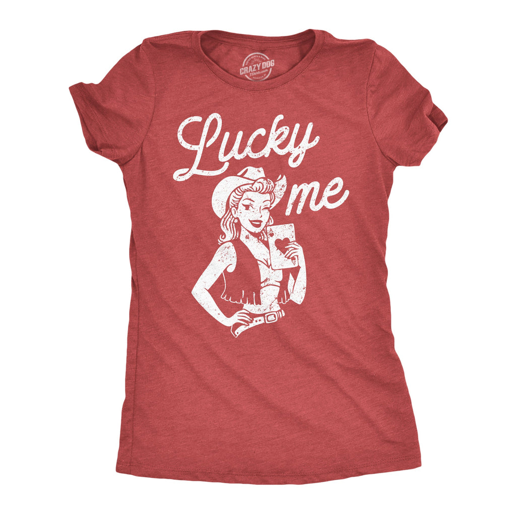 Lucky Me Women's T Shirt