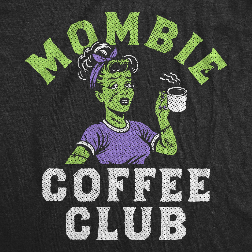 Mombie Coffee Club Women's T Shirt
