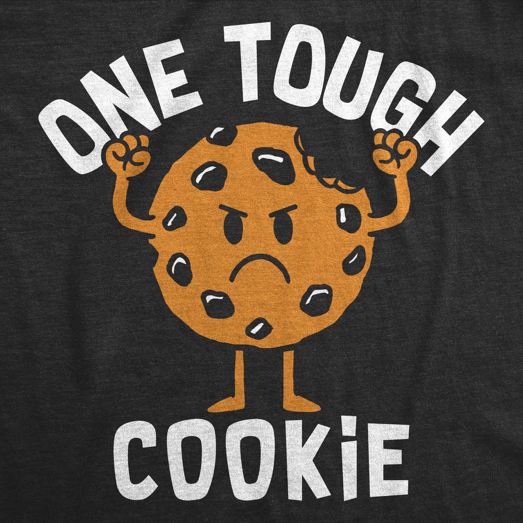 One Tough Cookie Women's T Shirt