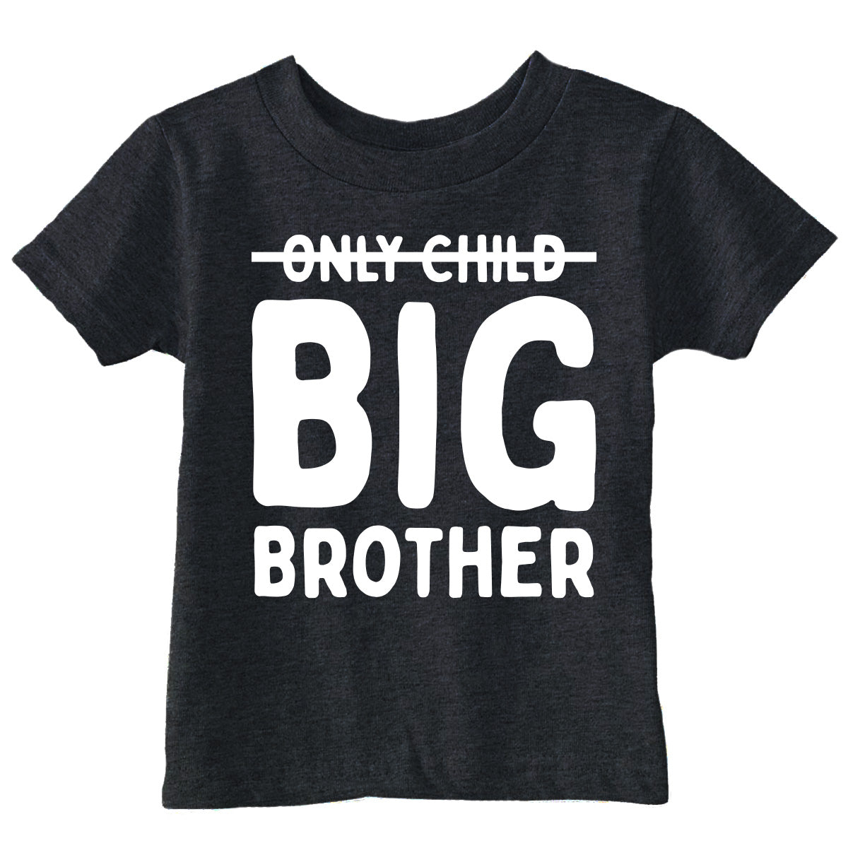 Only Child Big Brother Toddler T Shirt