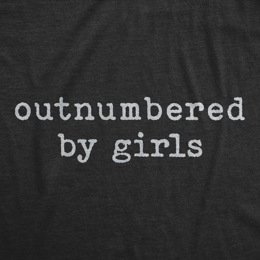 Outnumbered By Girls Men's T Shirt