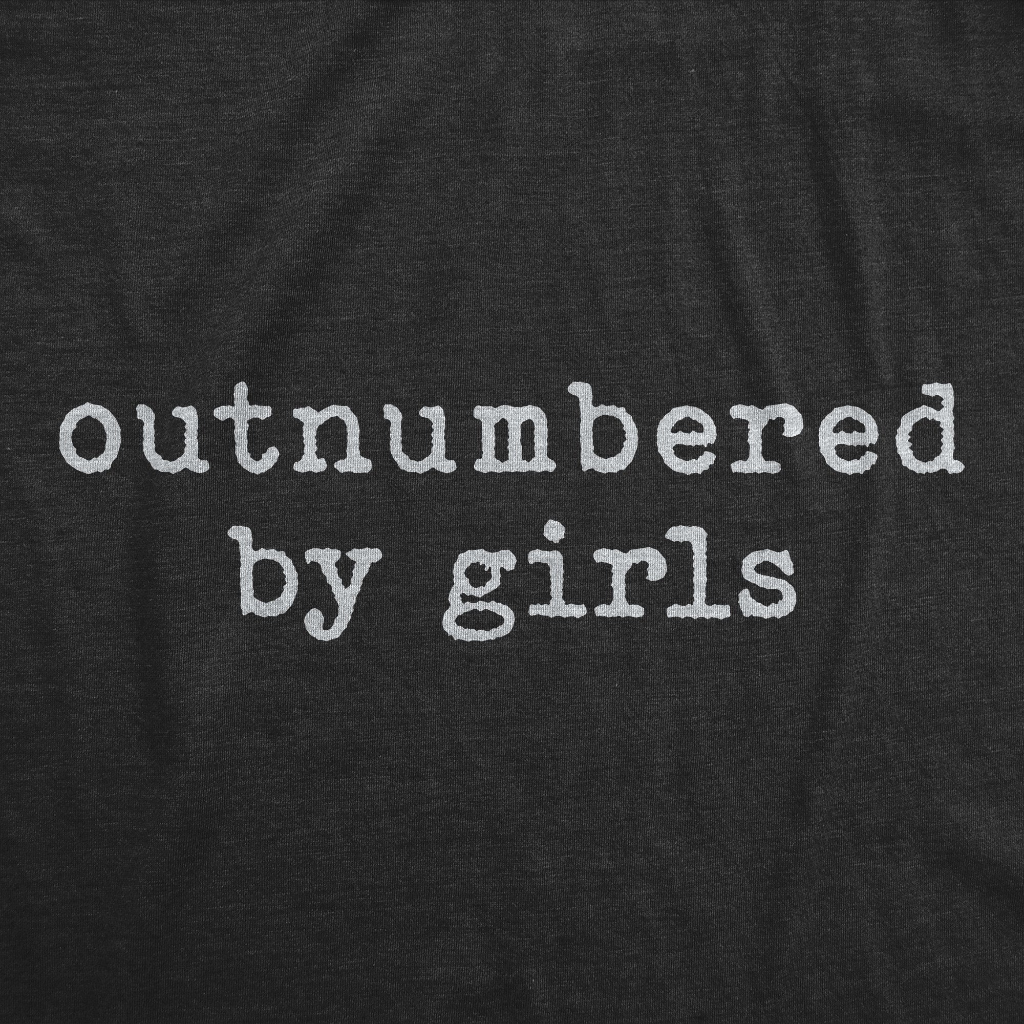 Outnumbered By Girls Men's T Shirt