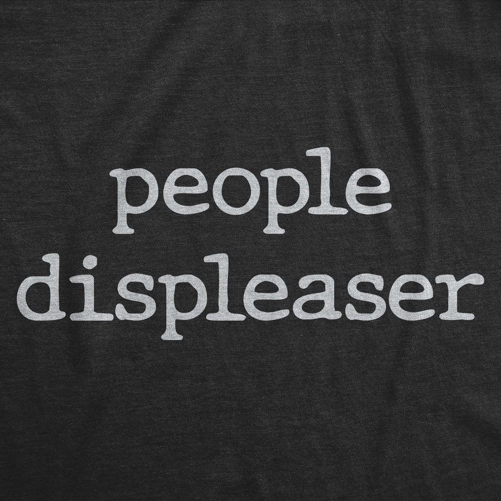 People Displeaser Men's T Shirt