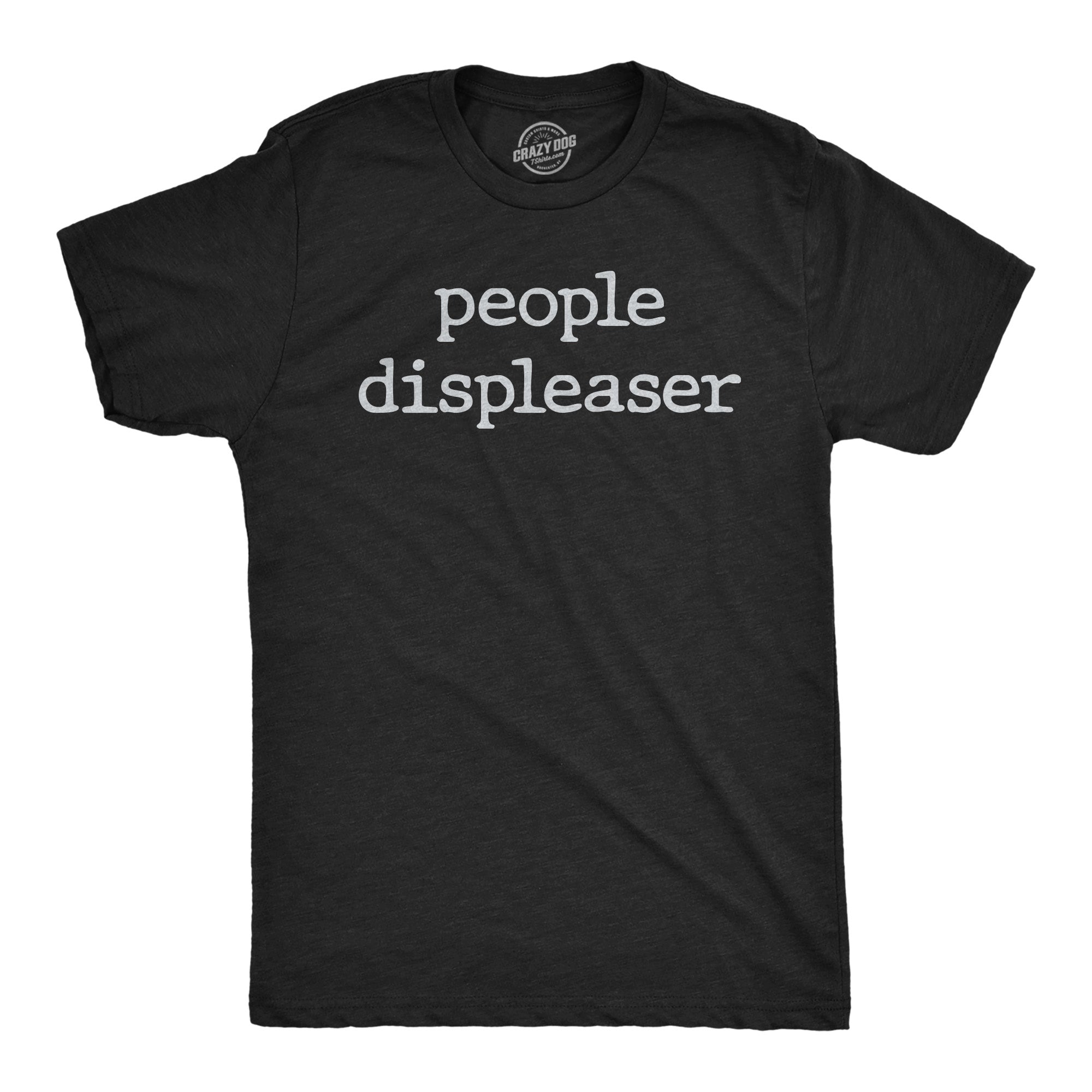 People Displeaser Men's T Shirt