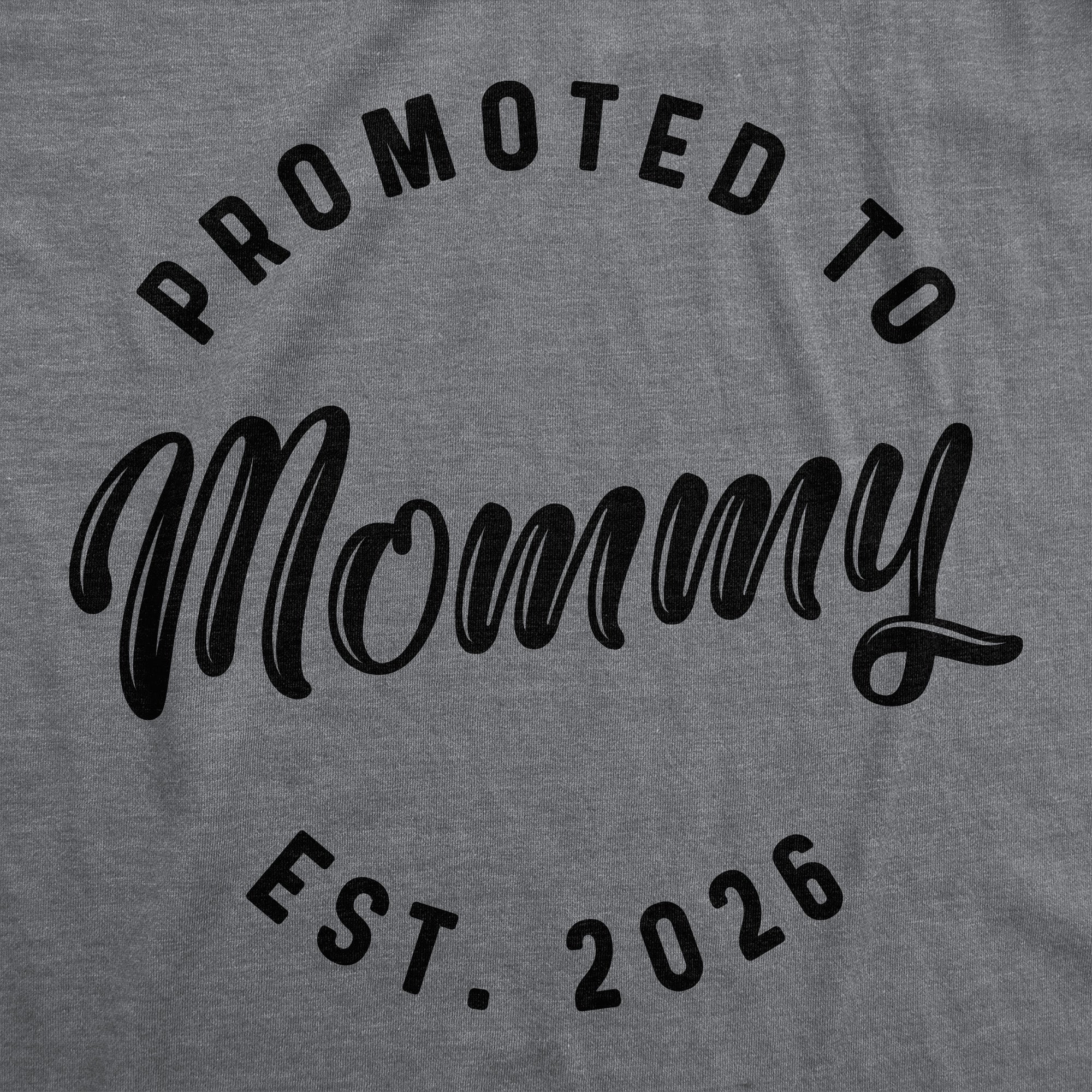 Promoted To Mommy 2026 Maternity T Shirt
