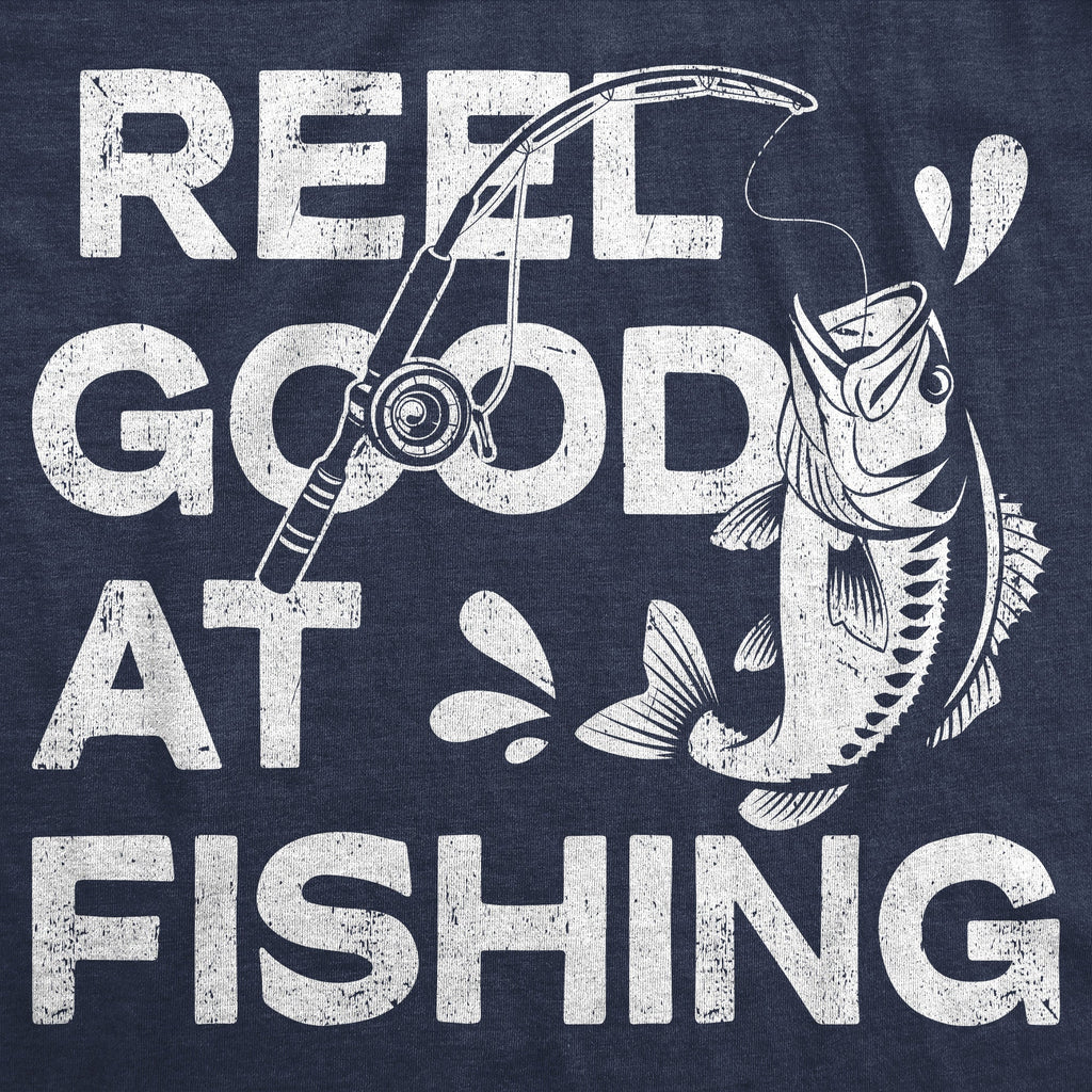Reel Good At Fishing Men's T Shirt