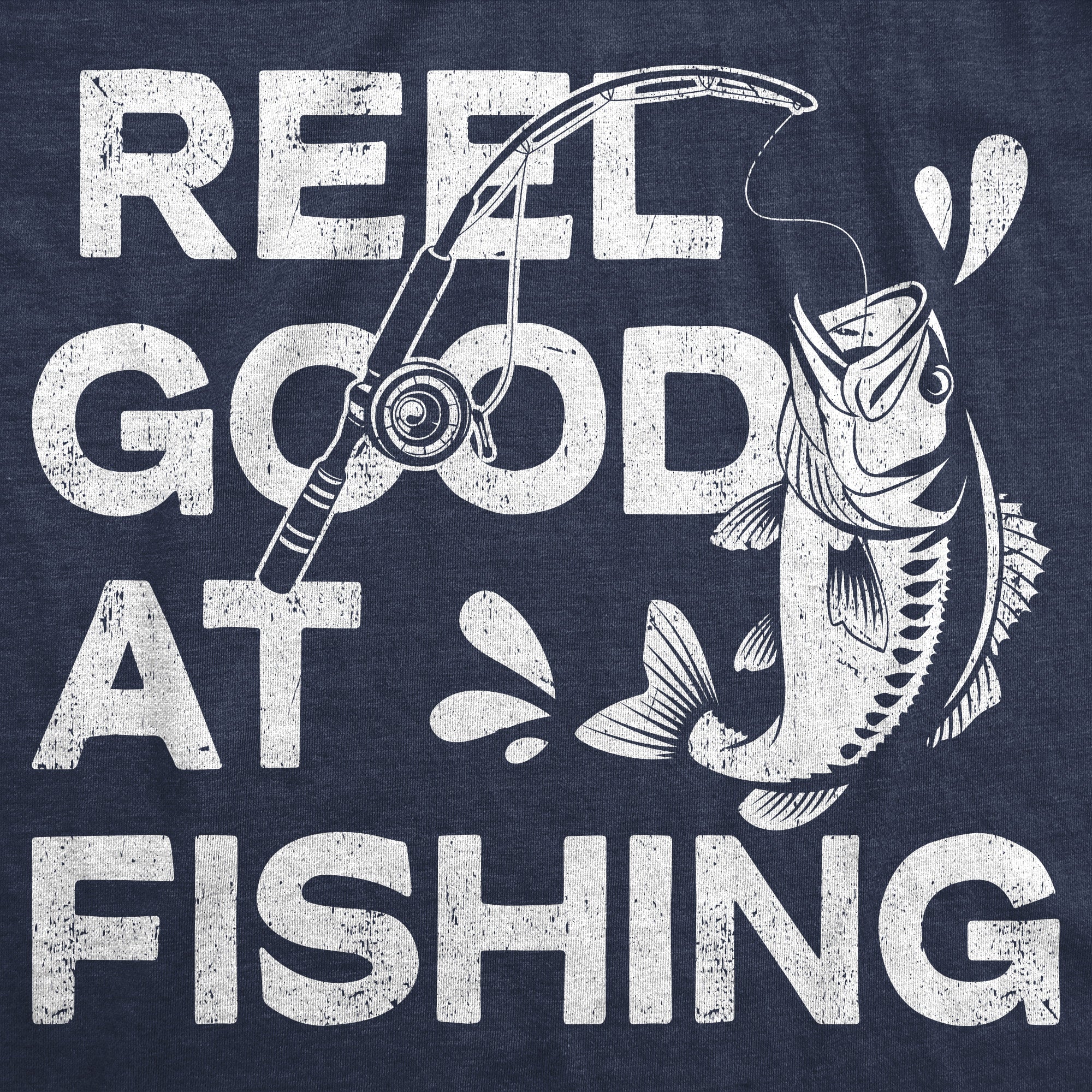 Reel Good At Fishing Men's T Shirt