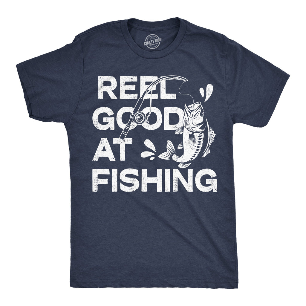 Reel Good At Fishing Men's T Shirt