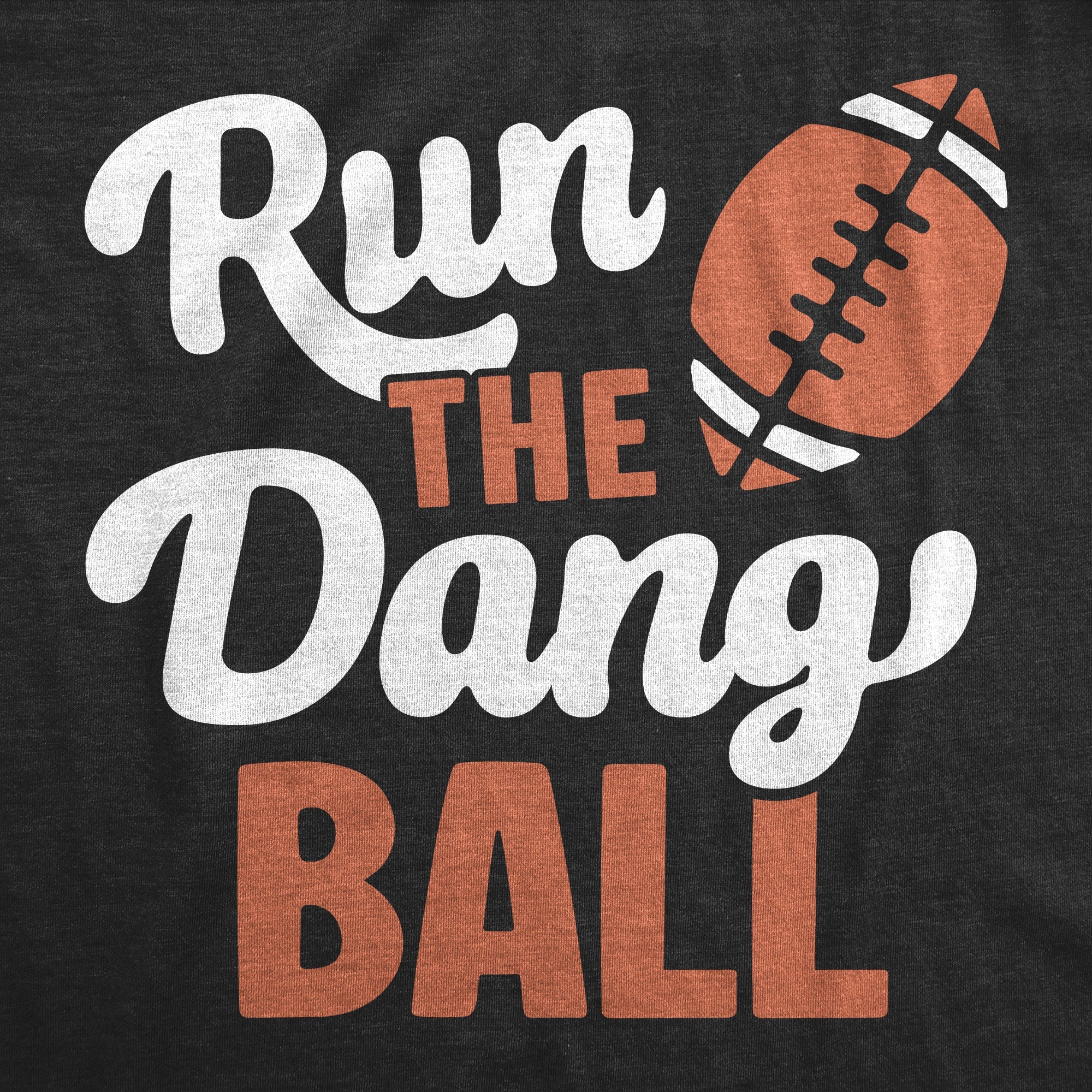 Run The Dang Ball Youth T Shirt