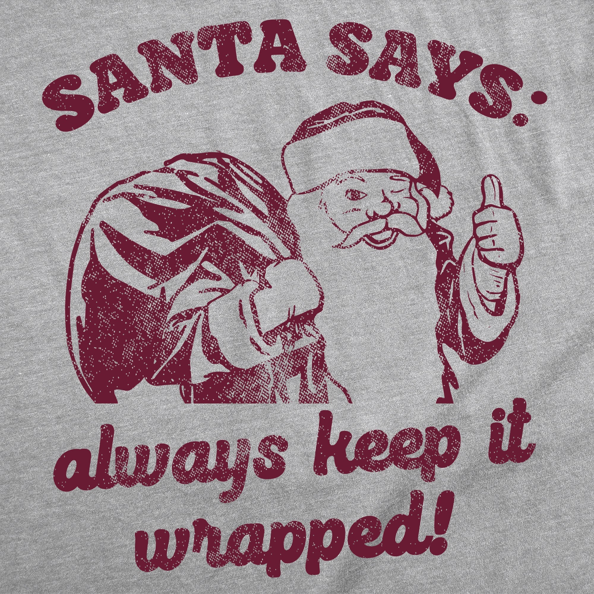 Santa Says Always Keep It Wrapped Men's T Shirt