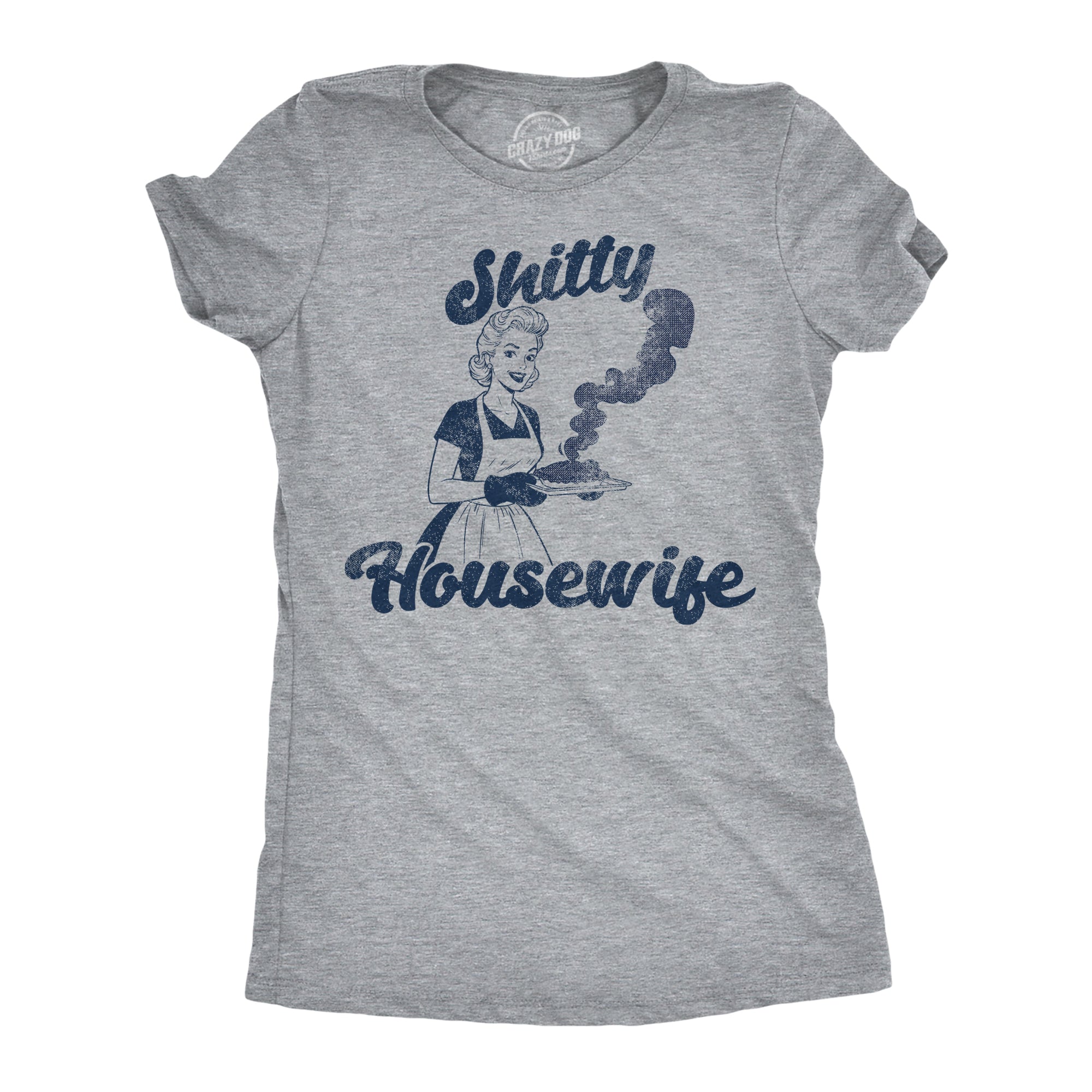 Shitty Housewife Women's T Shirt