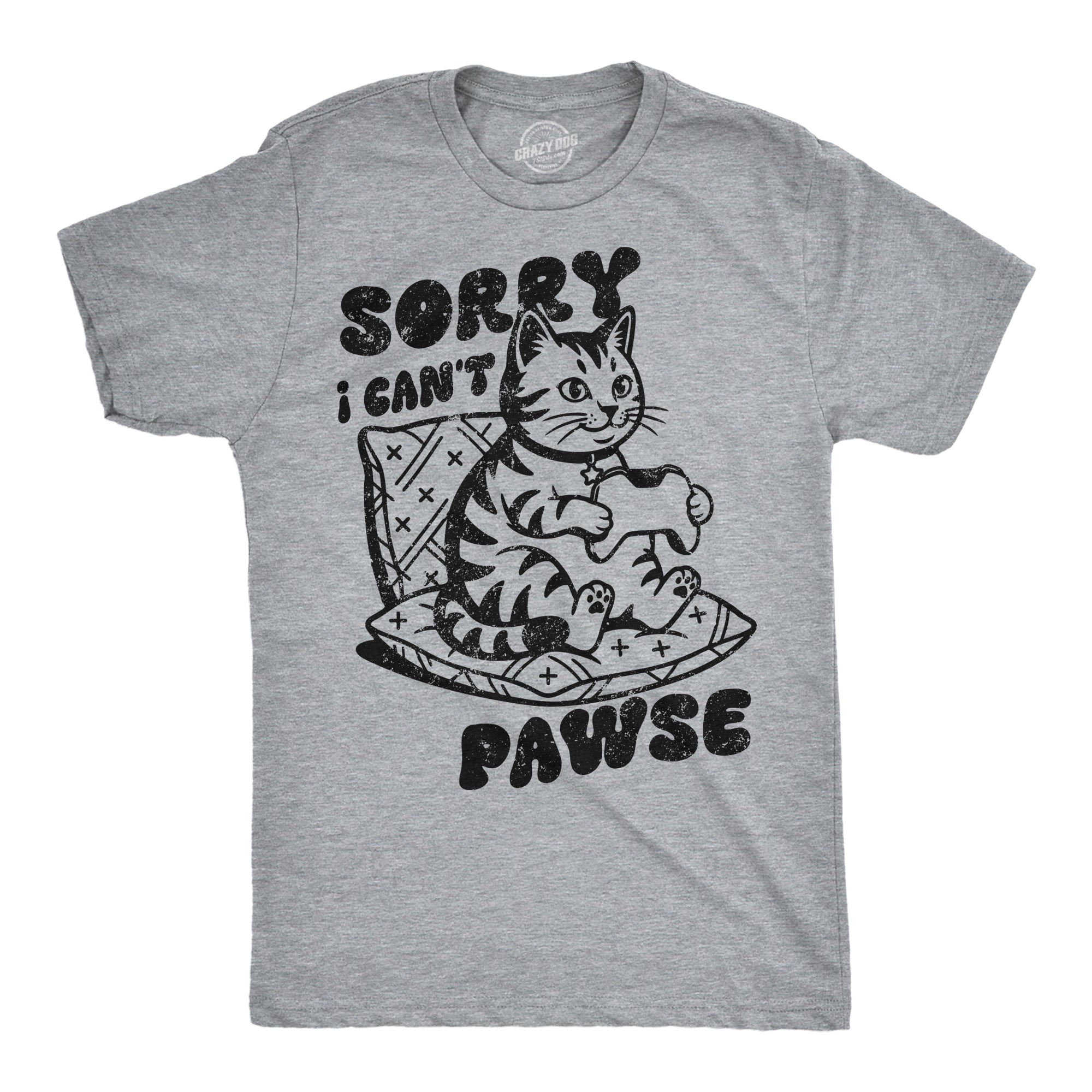 Sorry I Cant Pawse Men's T Shirt