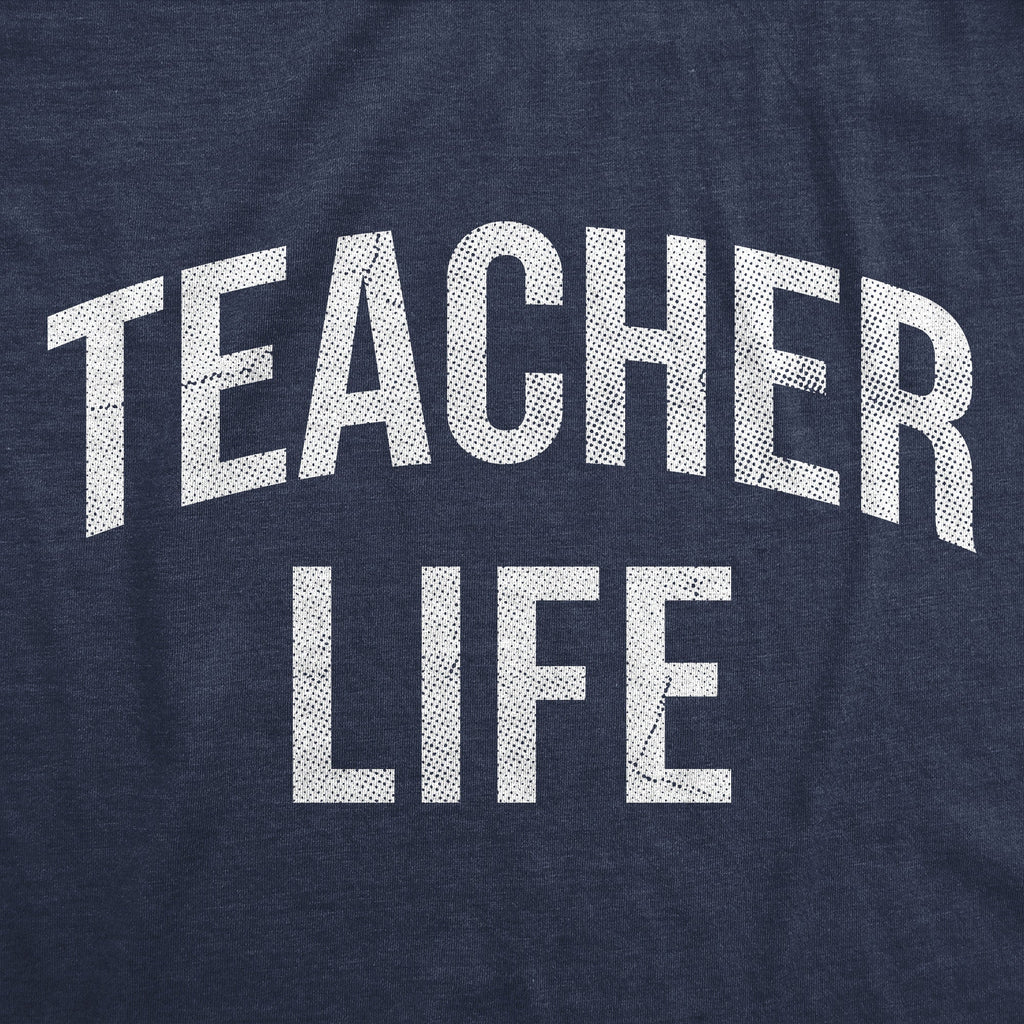 Teacher Life Women's T Shirt