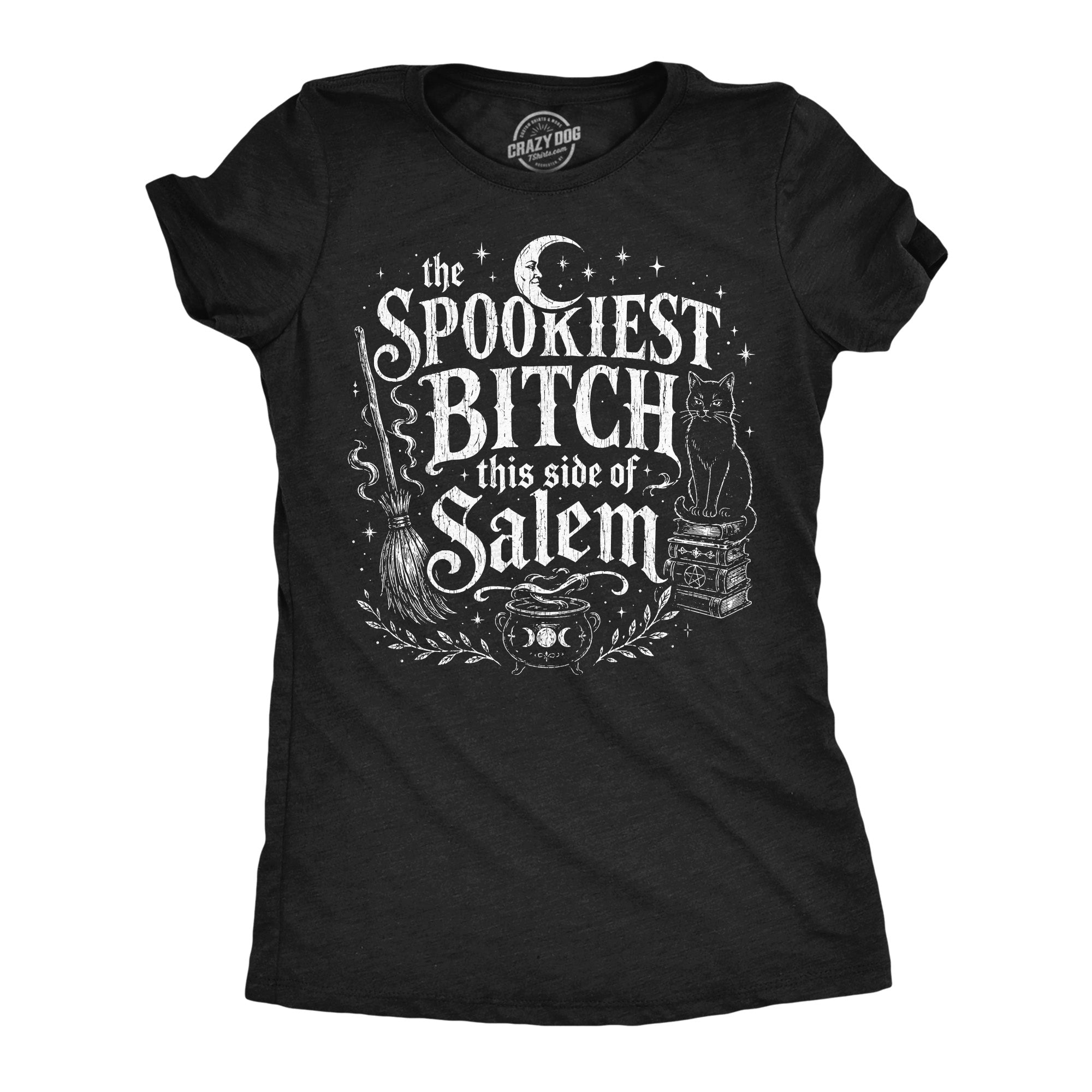 The Spookiest Bitch This Side Of Salem Women's T Shirt