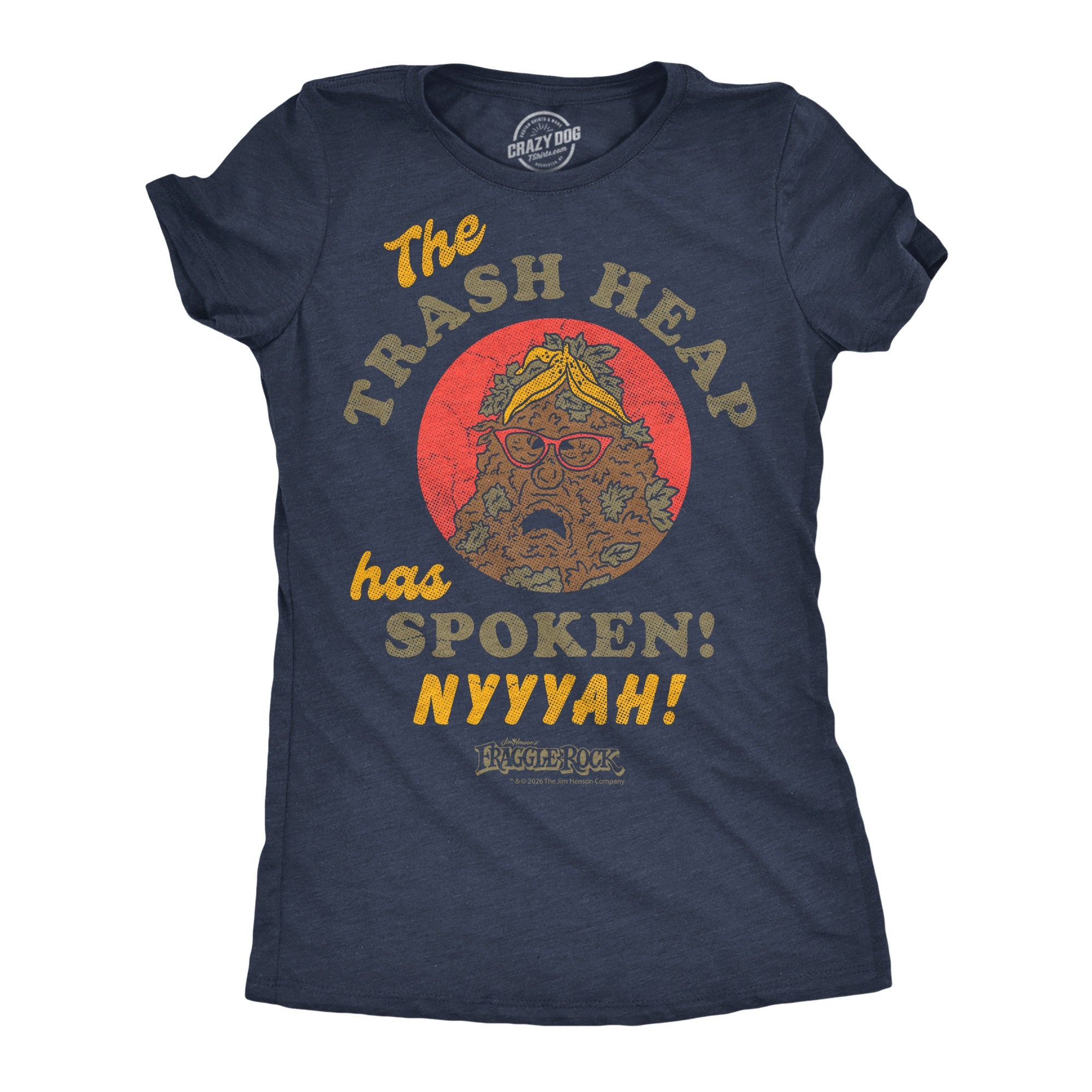 The Trash Heap Has Spoken Nyyyah Women's T Shirt