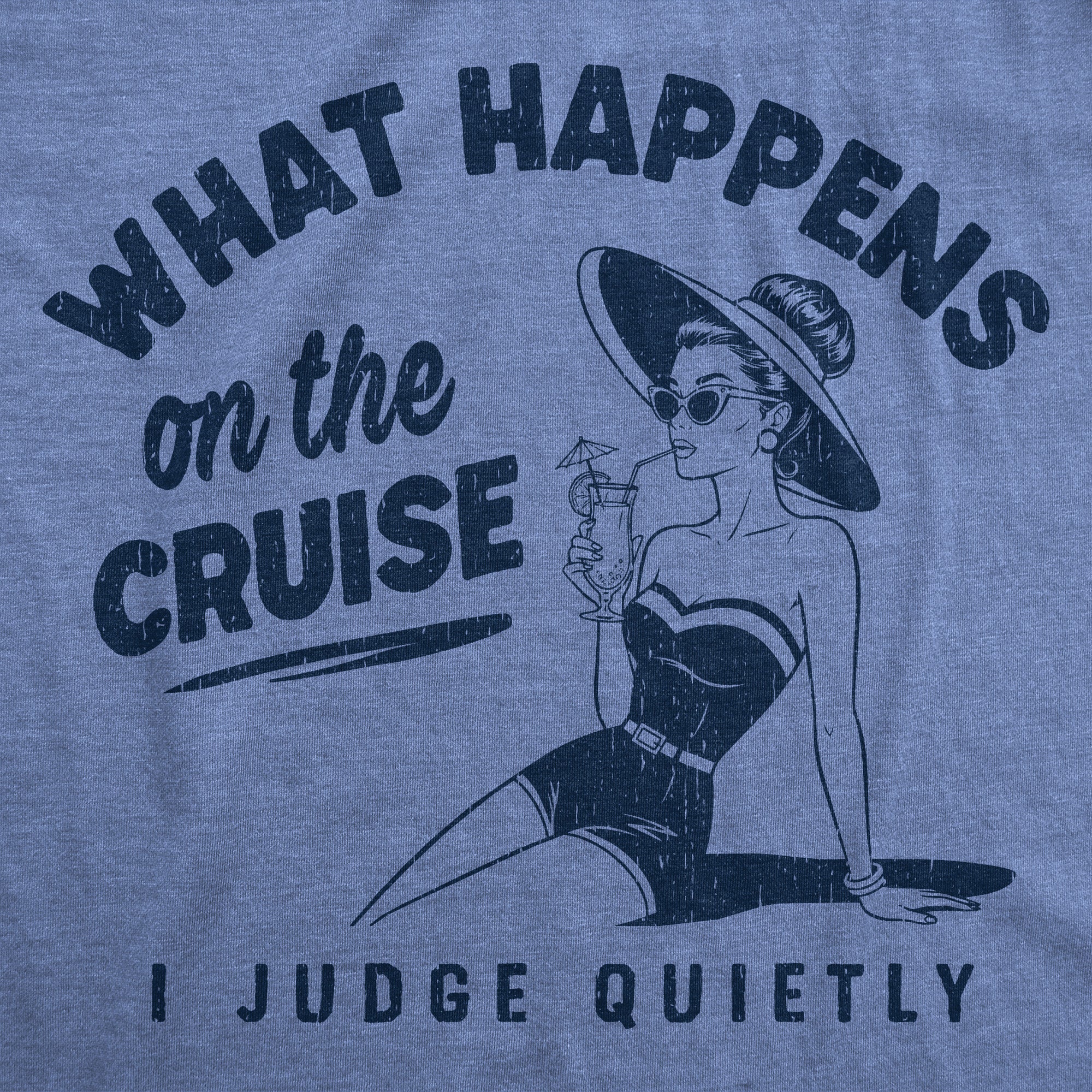 What Happens On The Cruise I Judge Quietly Women's T Shirt