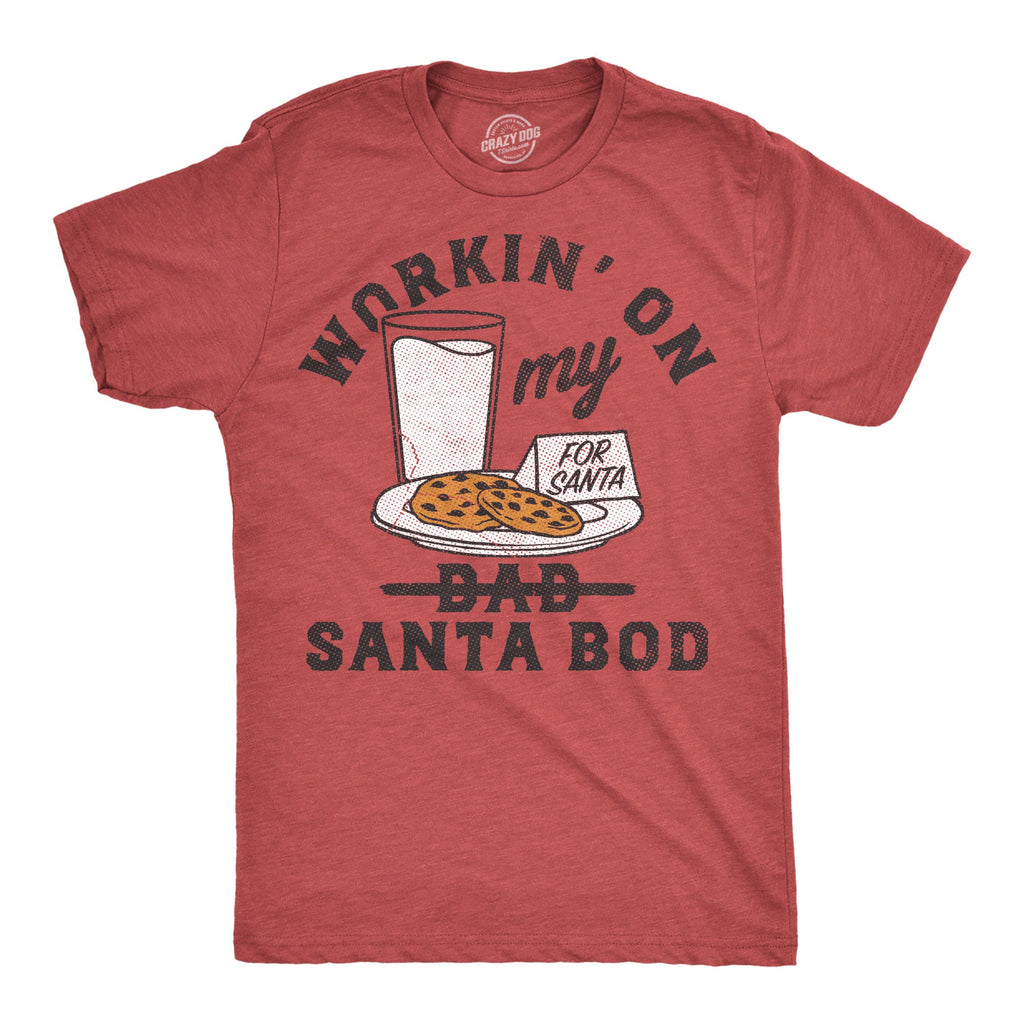 Workin On My Santa Bod Men's T Shirt
