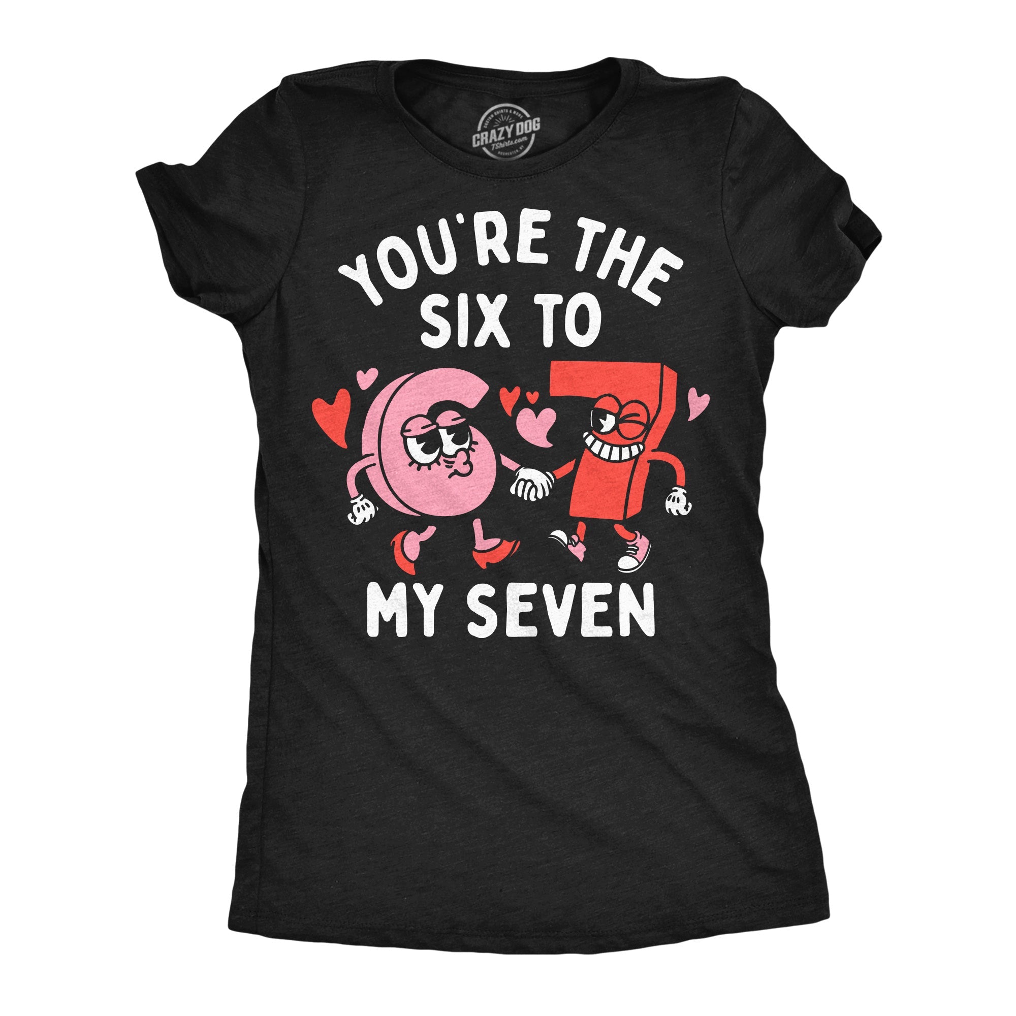 Youre The 6 To My 7 Women's T Shirt