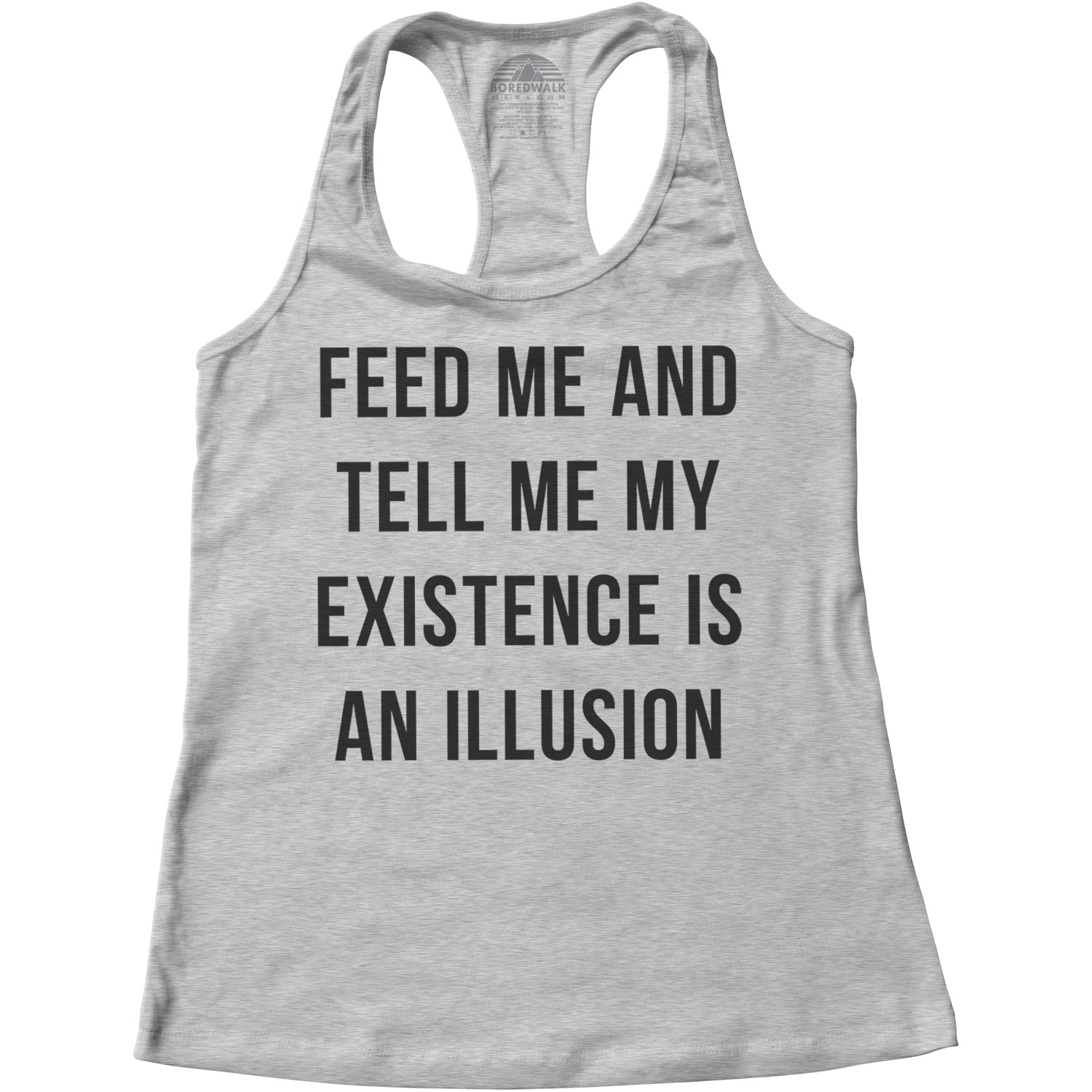 Women's Feed Me and Tell Me My Existence is an Illusion Racerback Tank Top