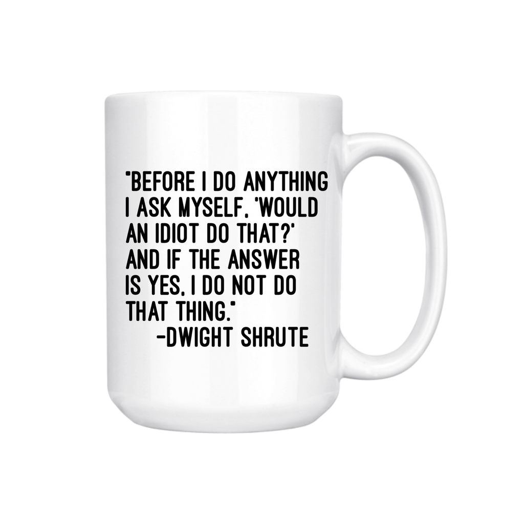 Before I Do Anything Quote 15oz Mug
