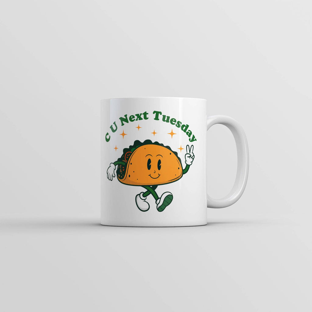 C U Next Tuesday Mug