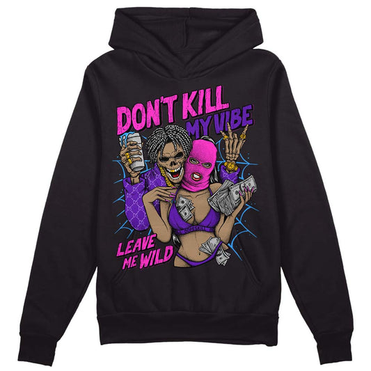 Court Purple 13s DopeSkill Hoodie Sweatshirt Don't Kill My Vibe Graphic