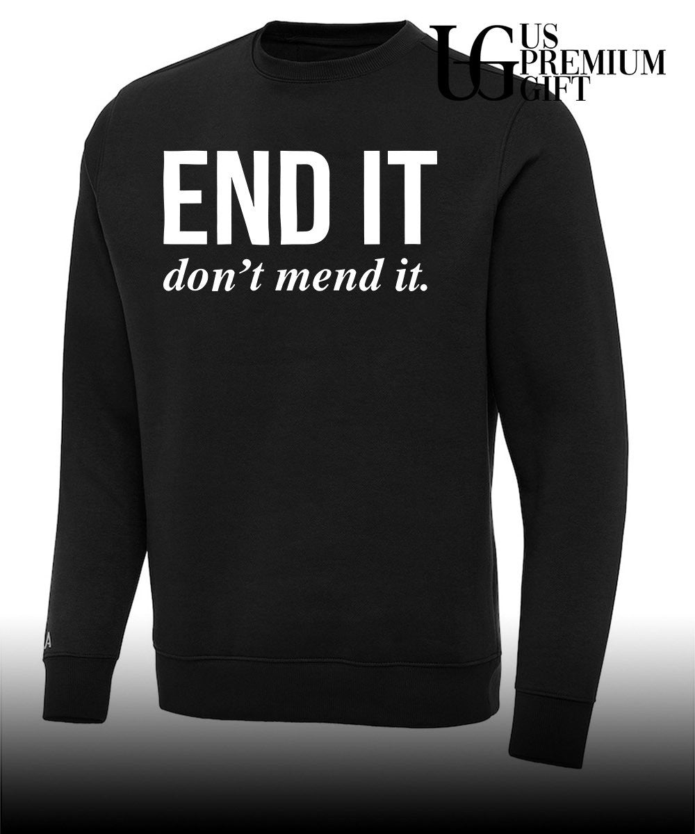 End it don’t mend it classic shirt