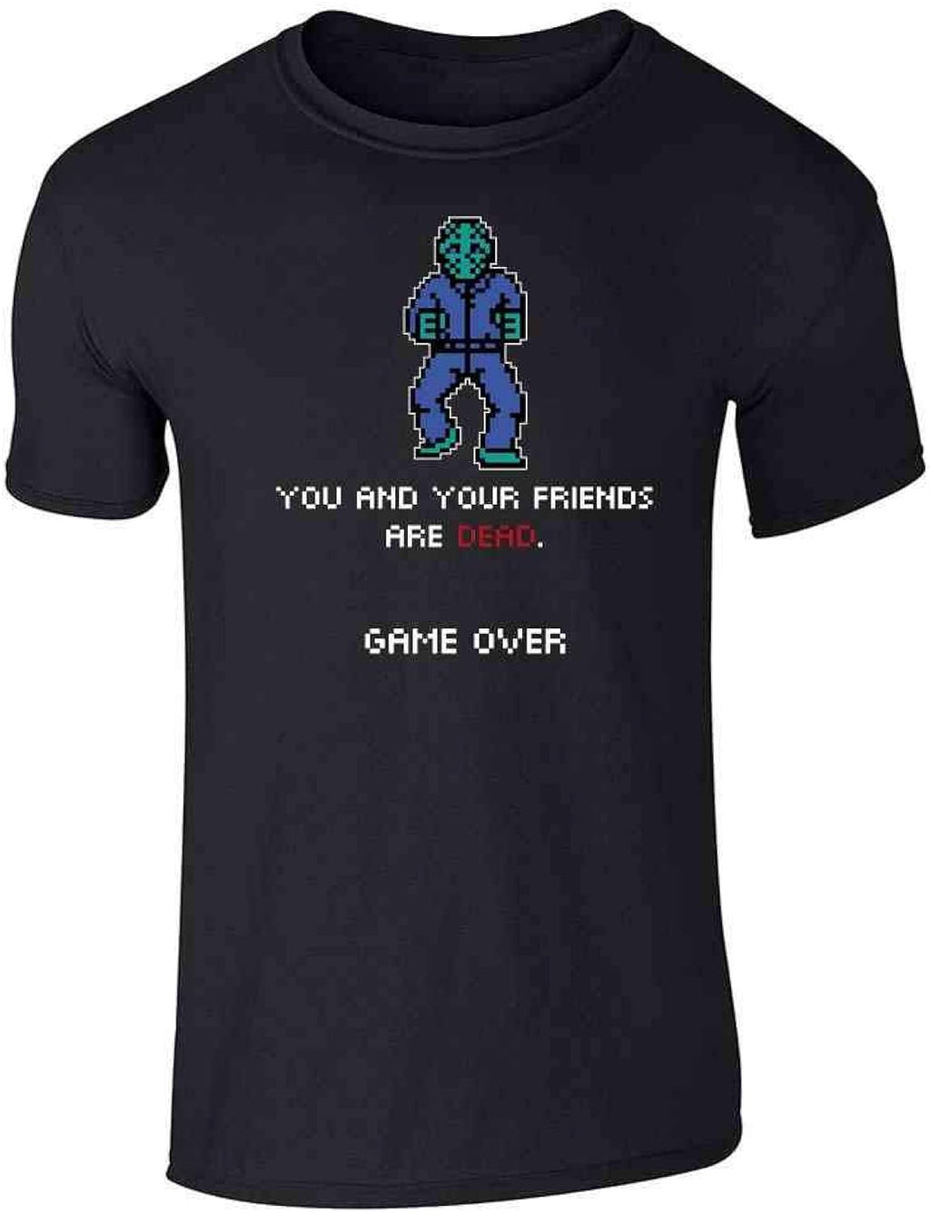 You and Your Friends are Dead Game Over Gaming Graphic Tee T-Shirt for Men