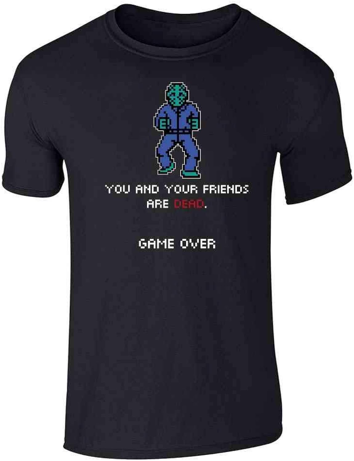 You and Your Friends are Dead Game Over Gaming Graphic Tee T-Shirt for Men