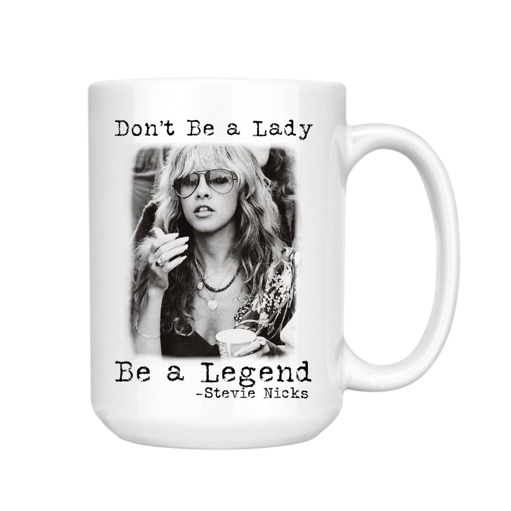 Don't Be A Lady  15oz Mug