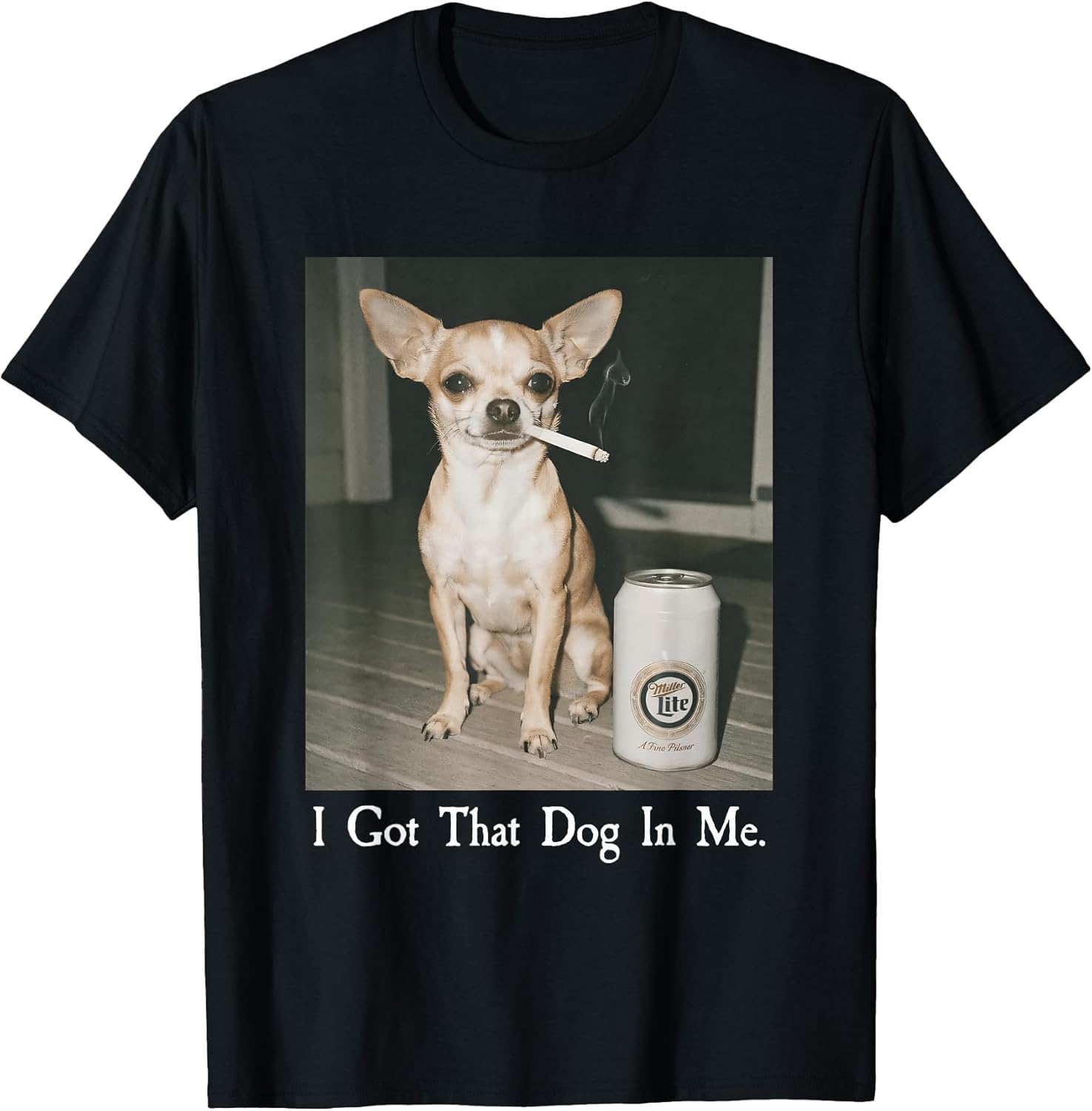 I Got That Dog in Me Funny Smoking Chihuahua Meme Dog Lover T-Shirt