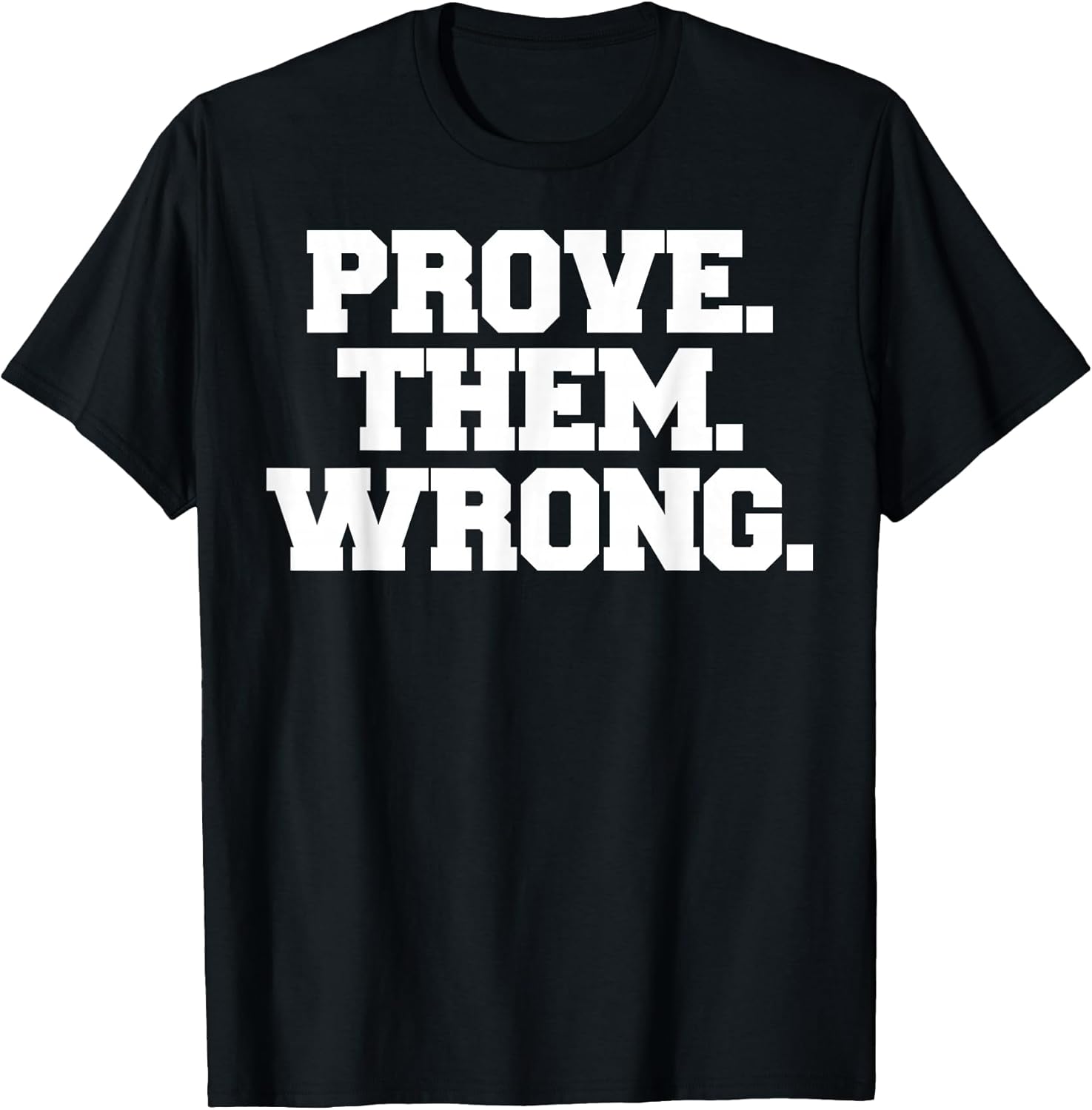 Prove Them Wrong Athlete Sport Gym Motivation t-Shirt T-Shirt