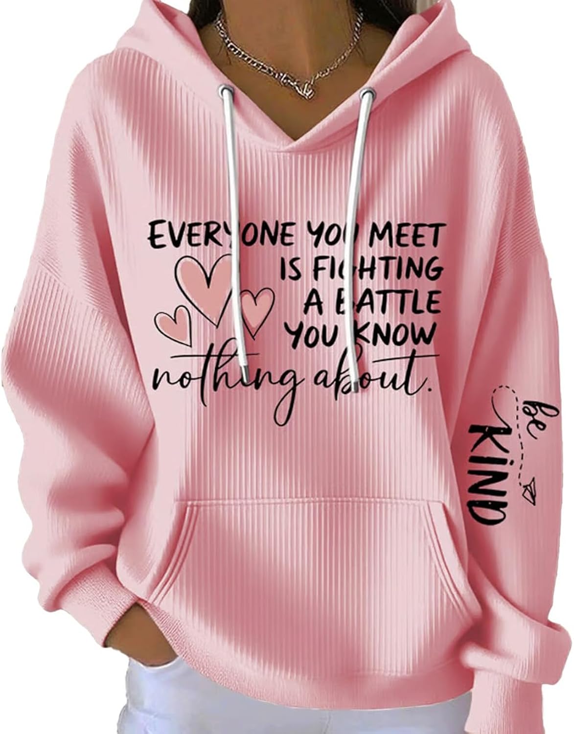 Be Kind Everyone You Meet is Fighting a Battle You Know Nothing About Hoodie