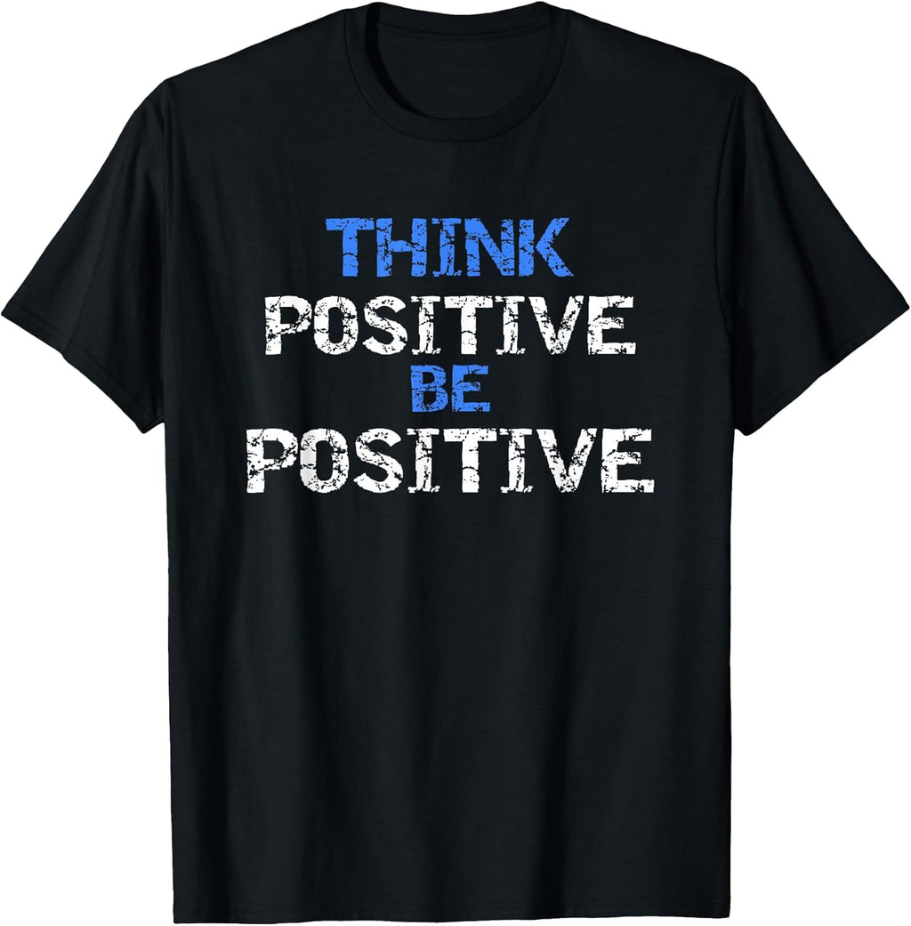 Positive for Motivational Kindness - Positive Message T-Shirt