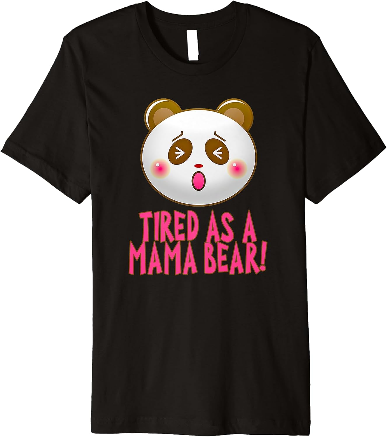 Tired as a Mama Bear for Mothers Merch