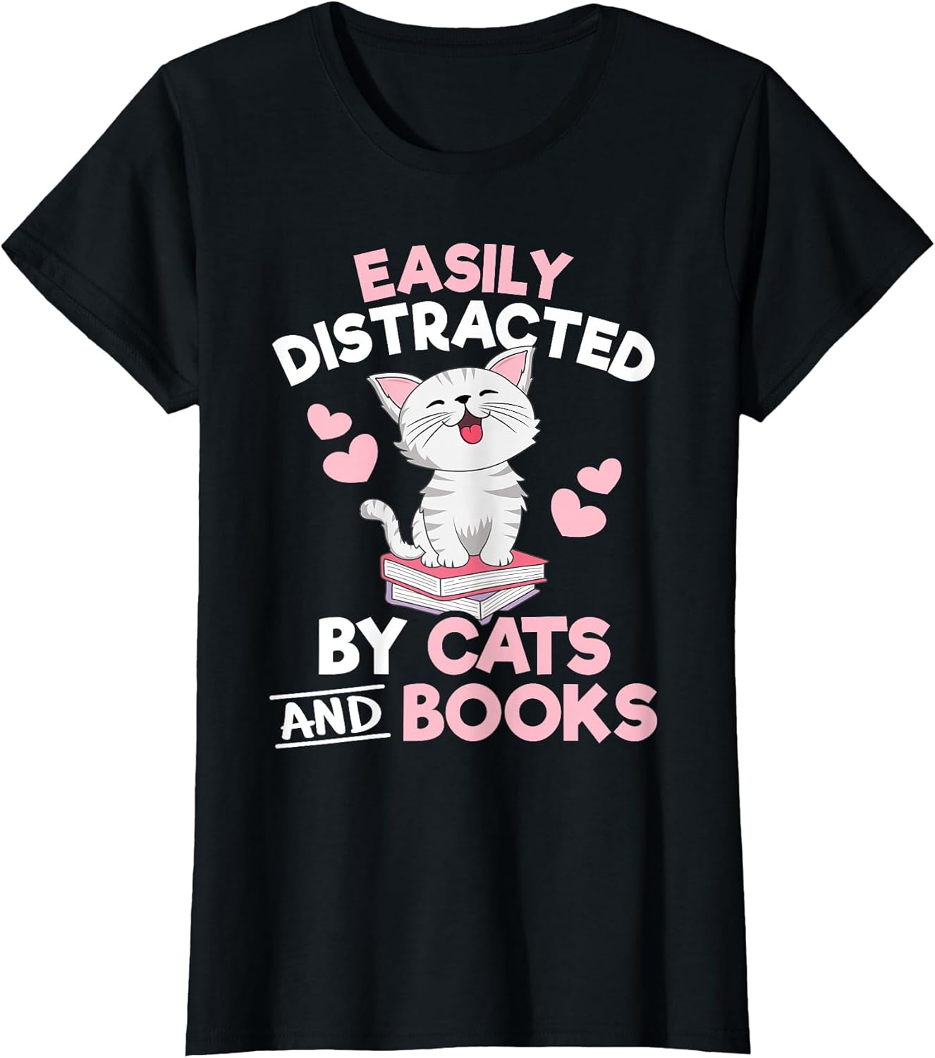 Easily Distracted by Cats and Books Book Lover Women Girls T-Shirt